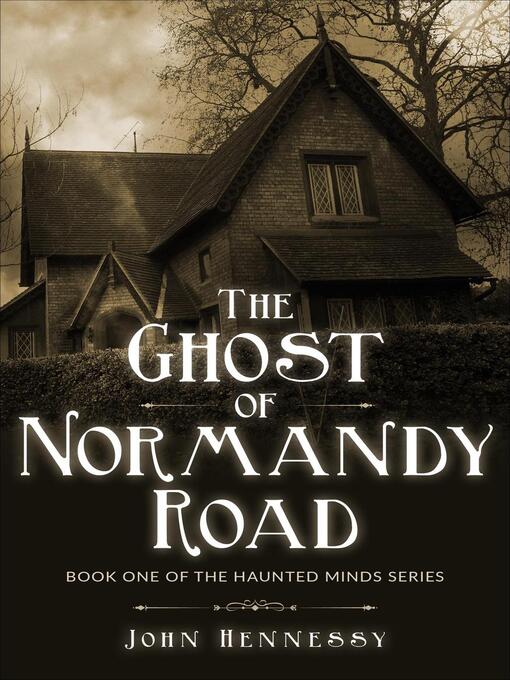 Title details for The Ghost of Normandy Road by John Hennessy - Available